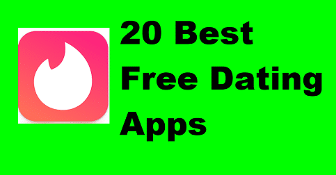 20 Best Free Dating Apps All Times